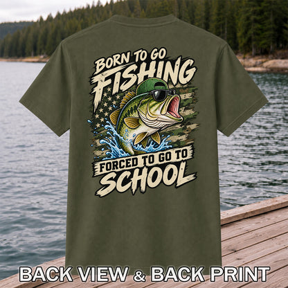 Born to Go Fishing Forced to Go to School Bass Graphic T-Shirt | Back Print