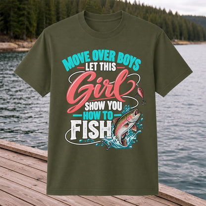 Move Over Boys Let This Girl Show You How to Fish Rainbow Trout Fishing T-Shirt