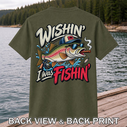 Wishin' I Was Fishin' Funny Rainbow Trout Fishing T-Shirt | Back Print