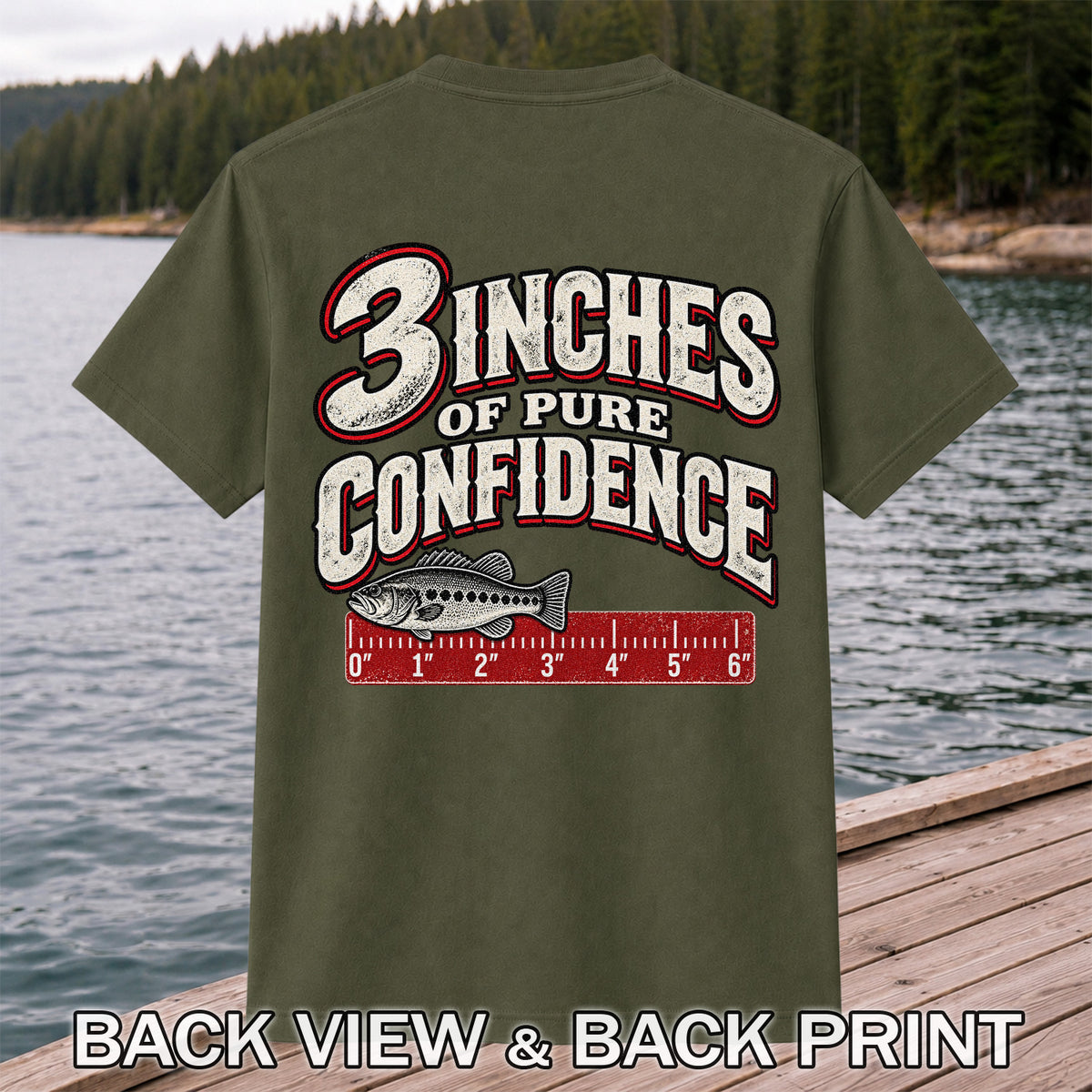 3 Inches of Pure Confidence Bass and Ruler Funny Fishing T-Shirt | Back Print
