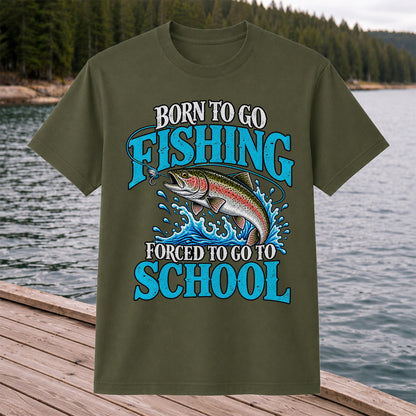 Born to Go Fishing Forced to Go to School Rainbow Tee, Trout T-Shirt