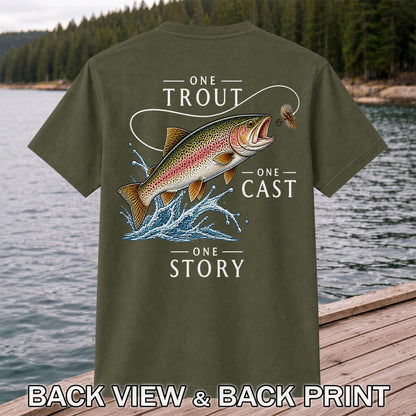 One Trout One Cast One Story Rainbow Trout Fly Fishing T-Shirt | Back Print