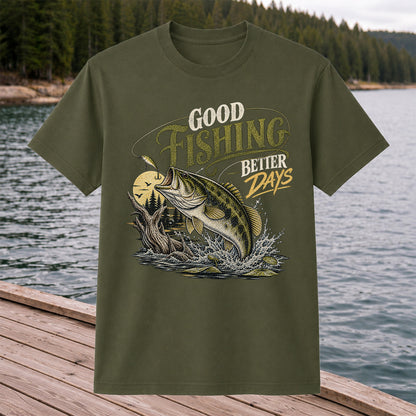 Good Fishing Better Days Largemouth Bass Graphic T-Shirt