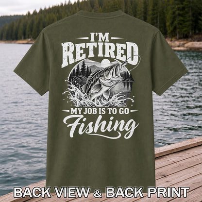 I'm Retired My Job Is to Go Fishing Bass Graphic T-Shirt | Back Print
