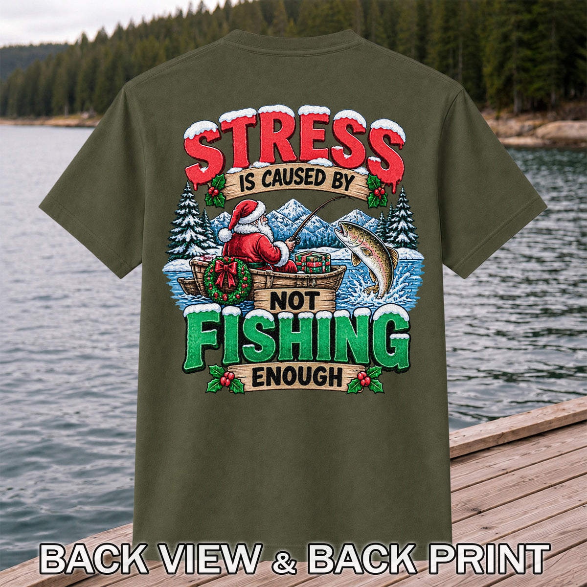 Stress Is Caused by Not Fishing Enough Santa Christmas Trout T-Shirt | Back Print