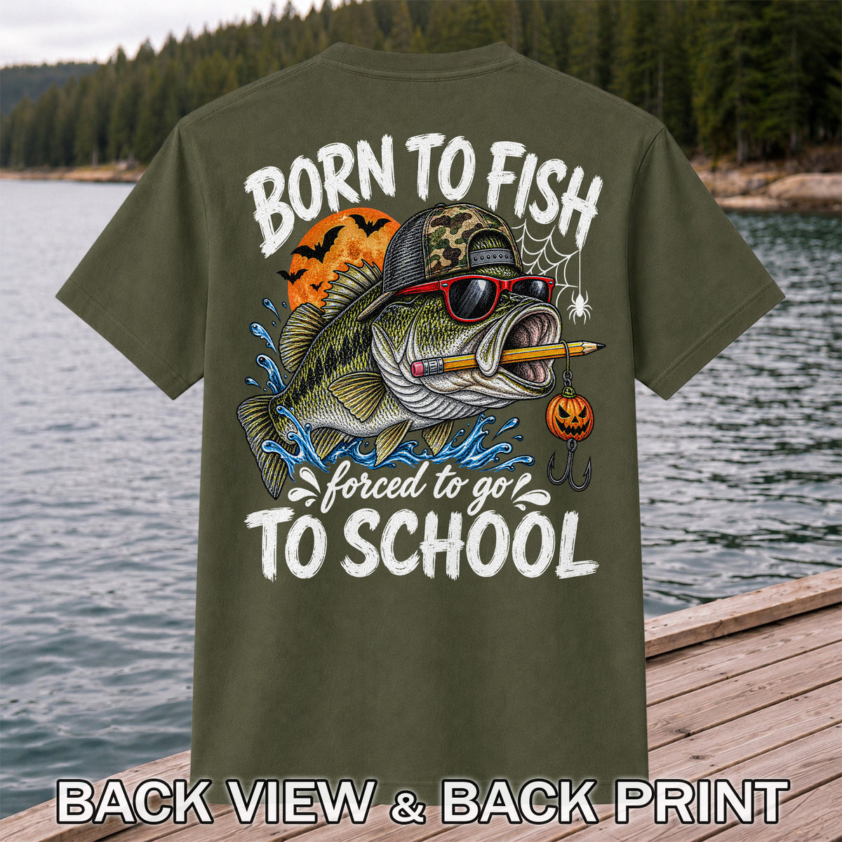 Born to Fish Forced to Go to School Halloween Bass Fishing T-Shirt | Back Print