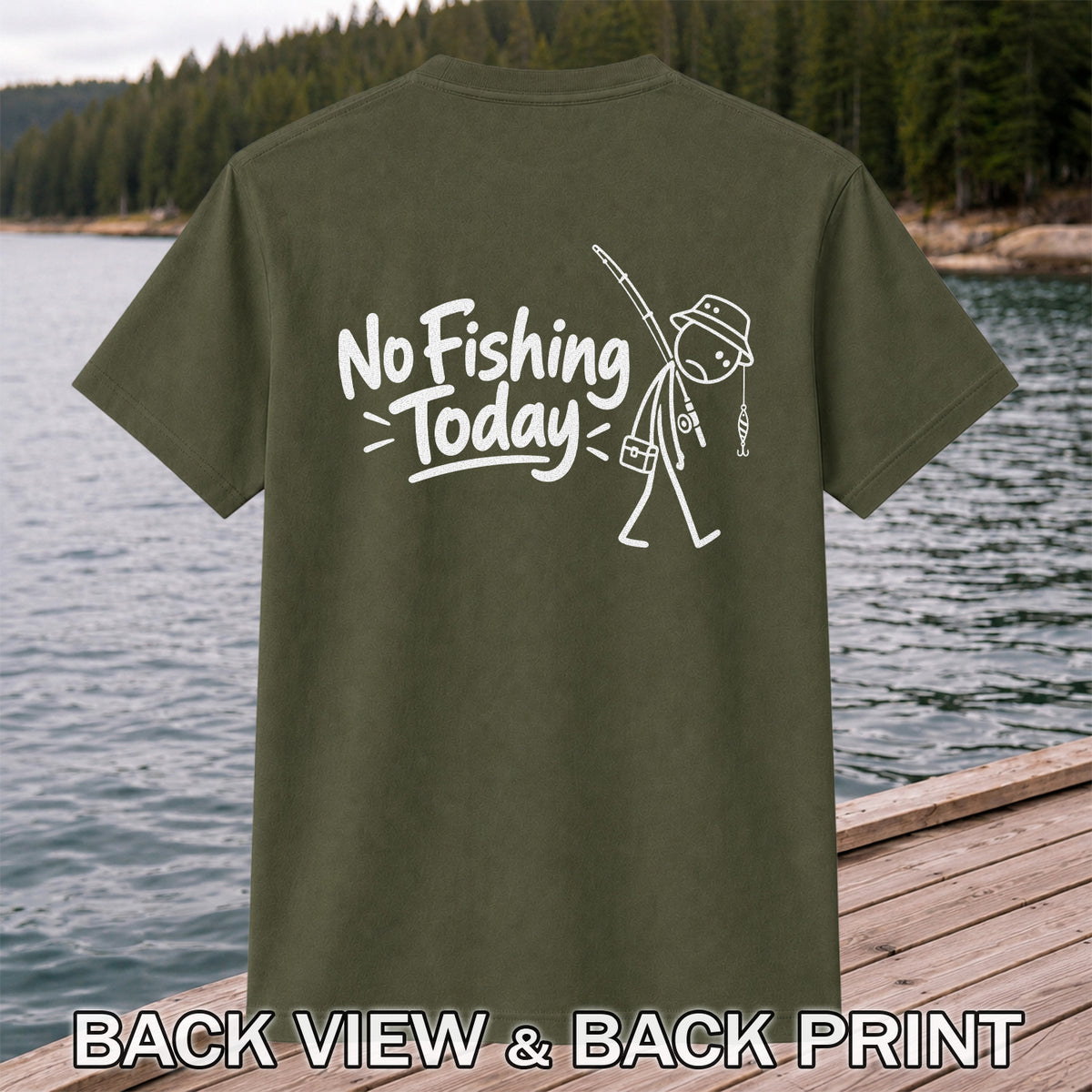 No Fishing Today Funny Stick Figure Angler Graphic T-Shirt | Back Print