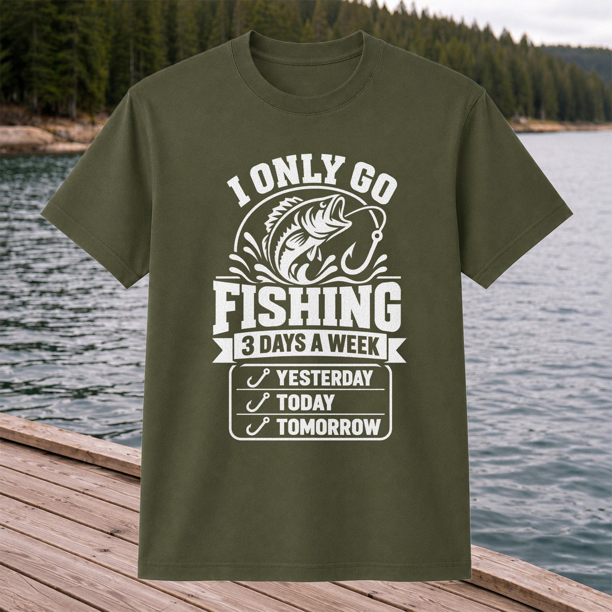 I Only Go Fishing 3 Days a Week Yesterday Today Tomorrow Bass T-Shirt