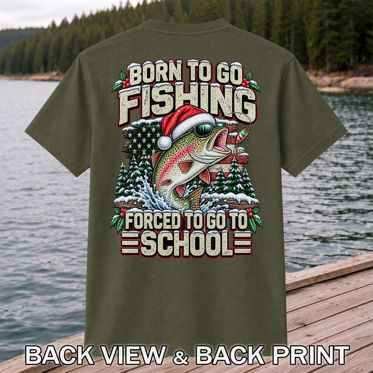 Born to Go Fishing Forced to Go to School Christmas Rainbow Trout T-Shirt | Back Print