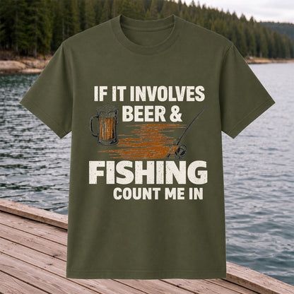 If It Involves Beer & Fishing Count Me In Funny Fishing T-Shirt