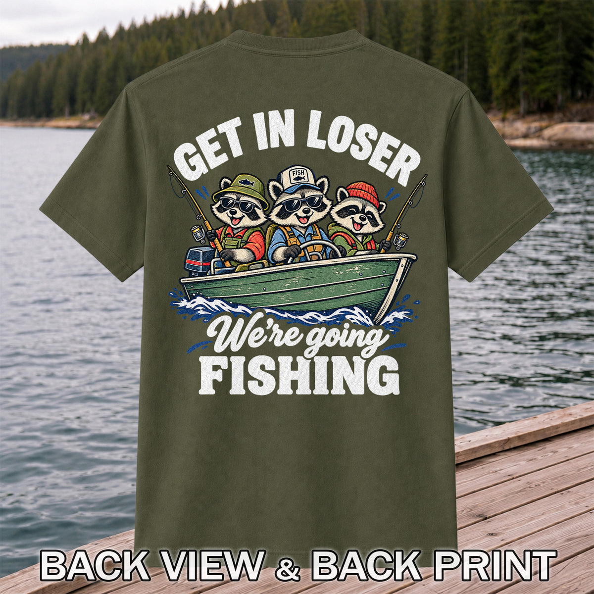 Get In Loser We're Going Fishing Raccoons in a Boat T-Shirt | Back Print