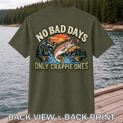 No Bad Days Only Crappie Ones Funny Rainbow Trout Fishing T-Shirt | Back Print