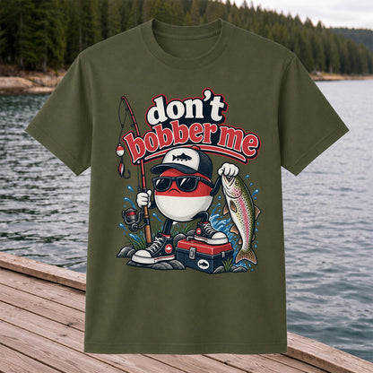 Don't Bobber Me Funny Fishing Bobber Holding Rainbow Trout T-Shirt