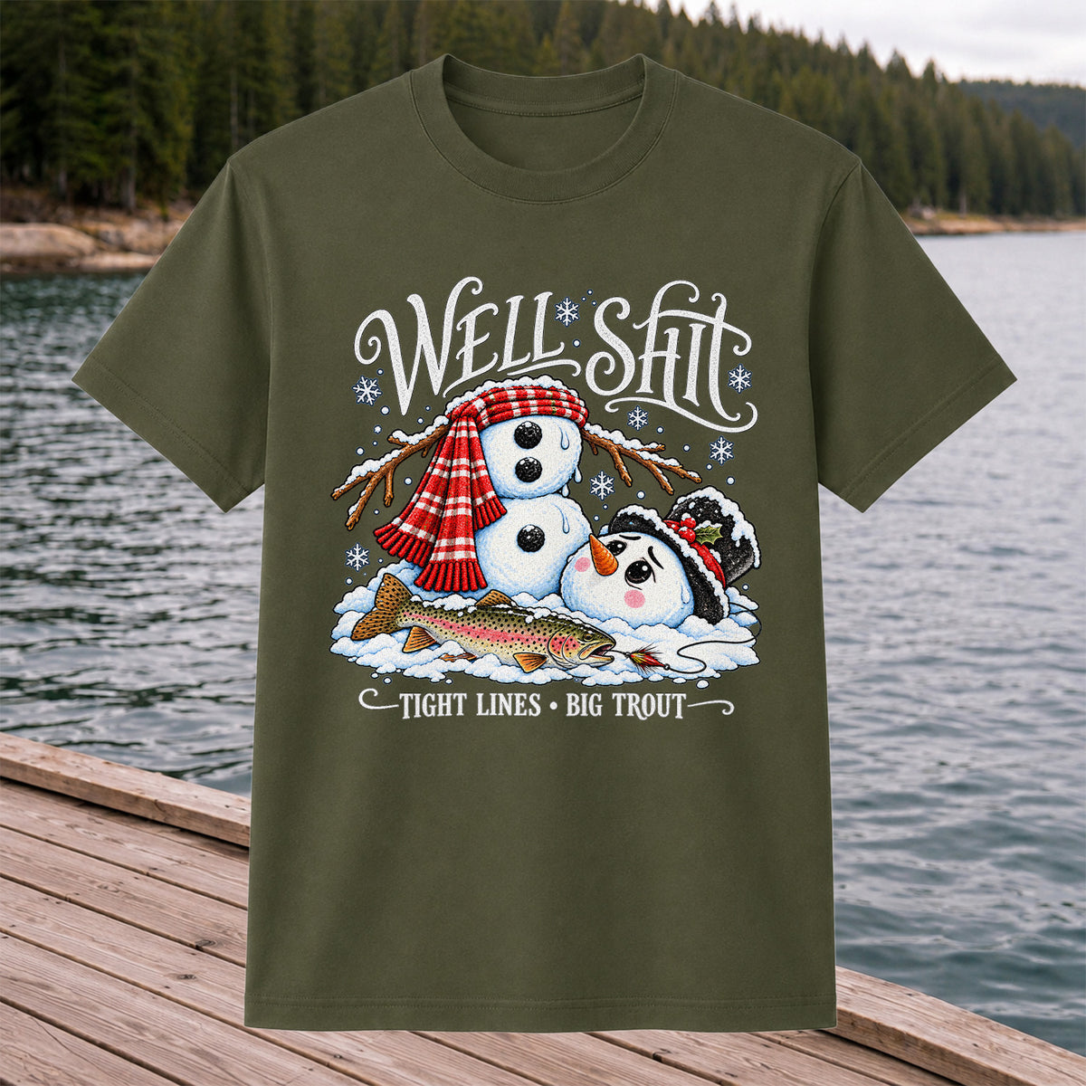 Well Shit Tight Lines Big Trout Snowman Fishing T-Shirt