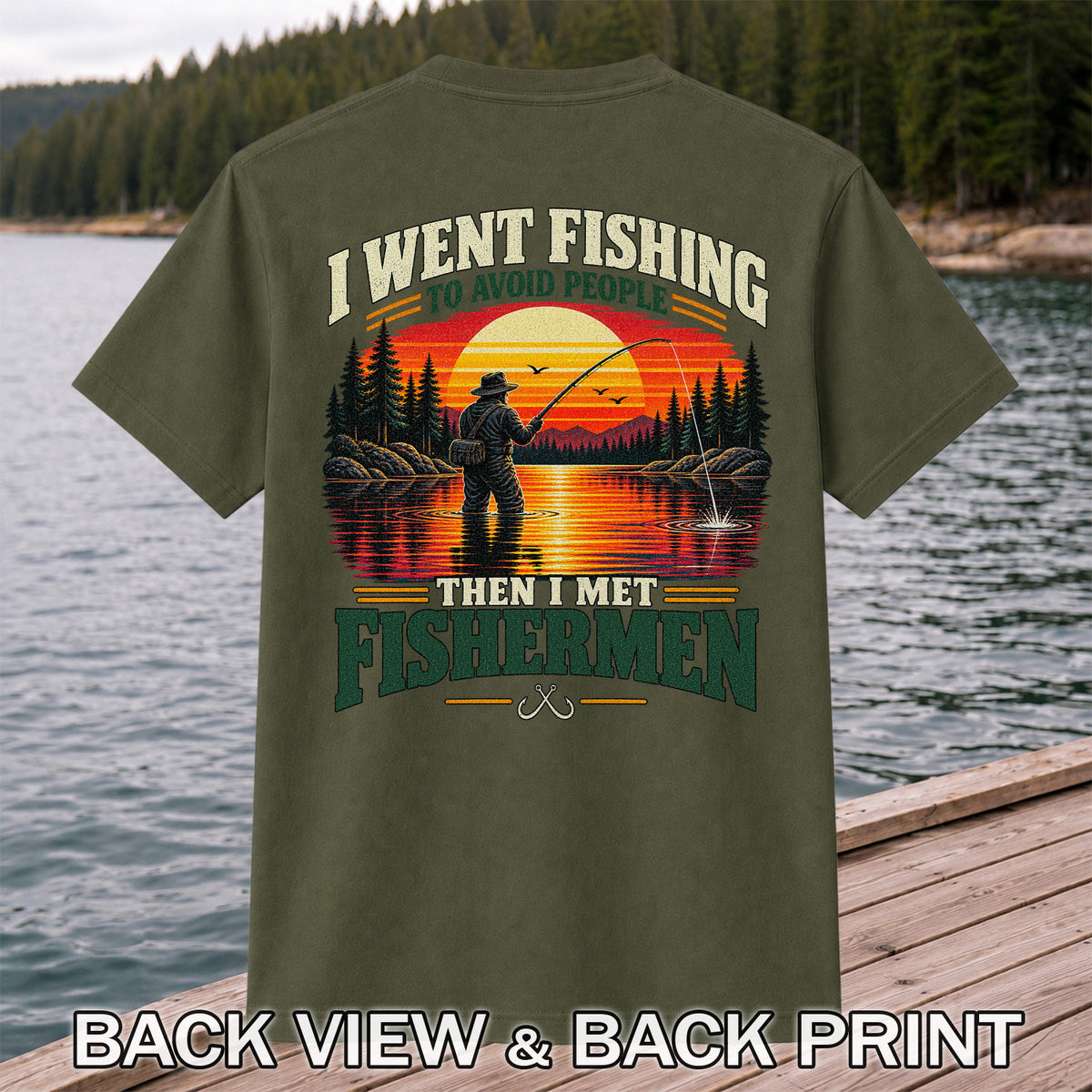 I Went Fishing to Avoid People Then I Met Fishermen Sunset T-Shirt | Back Print