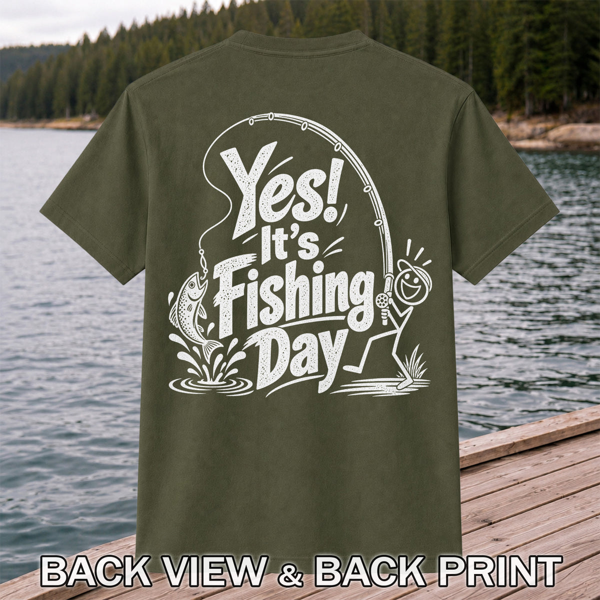 Yes! It's Fishing Day Funny Angler and Trout Graphic T-Shirt | Back Print