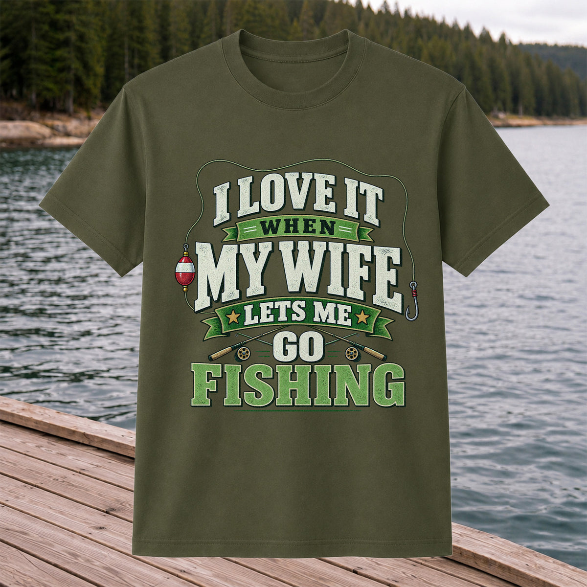 I Love It When My Wife Lets Me Go Fishing Rods and Bobber T-Shirt