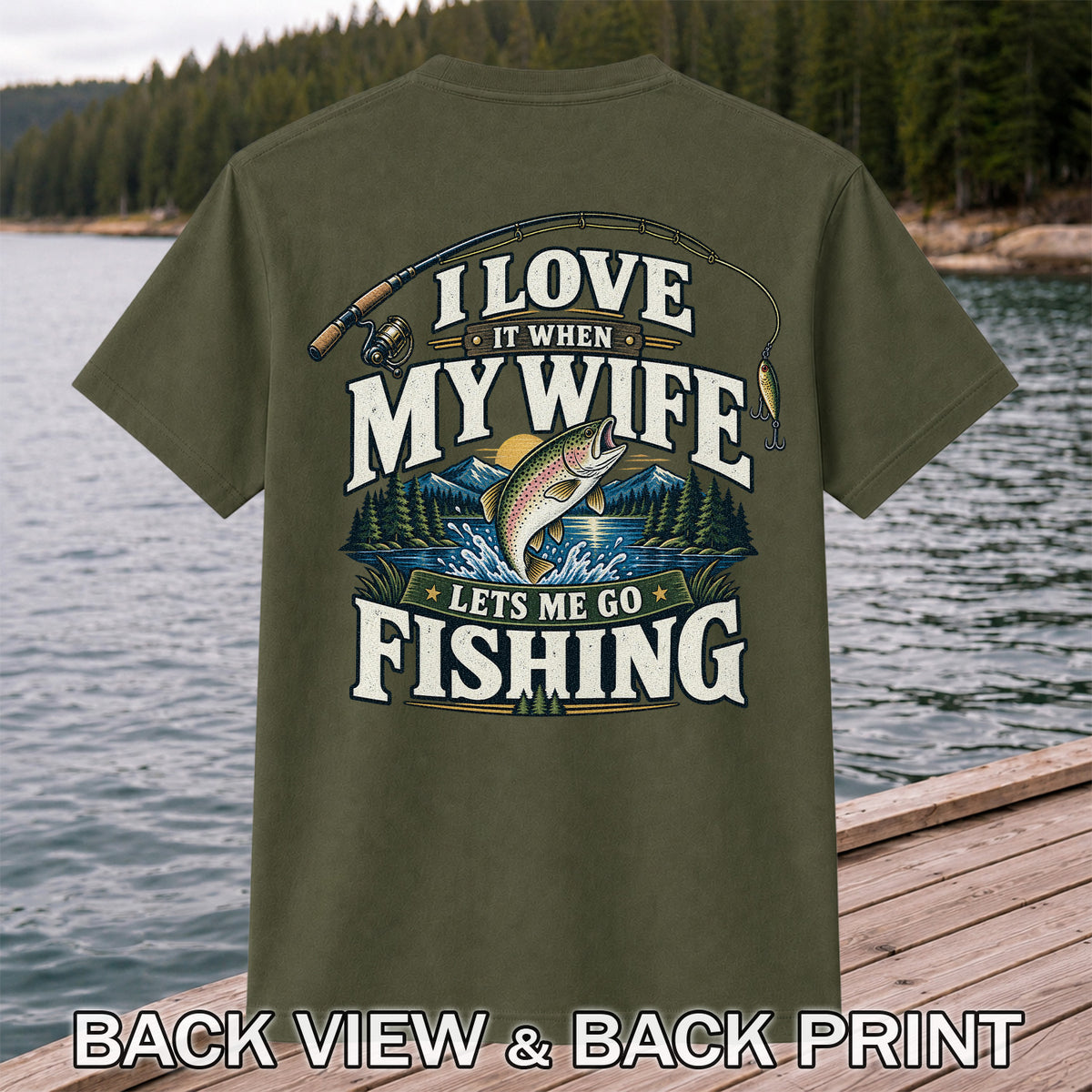 I Love It When My Wife Lets Me Go Fishing Rainbow Trout T-Shirt | Back Print