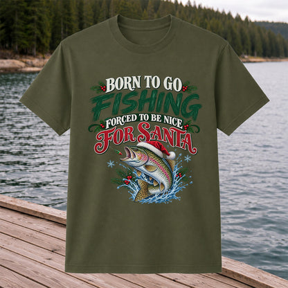 Born to Go Fishing Forced to Be Nice Christmas Trout T-Shirt