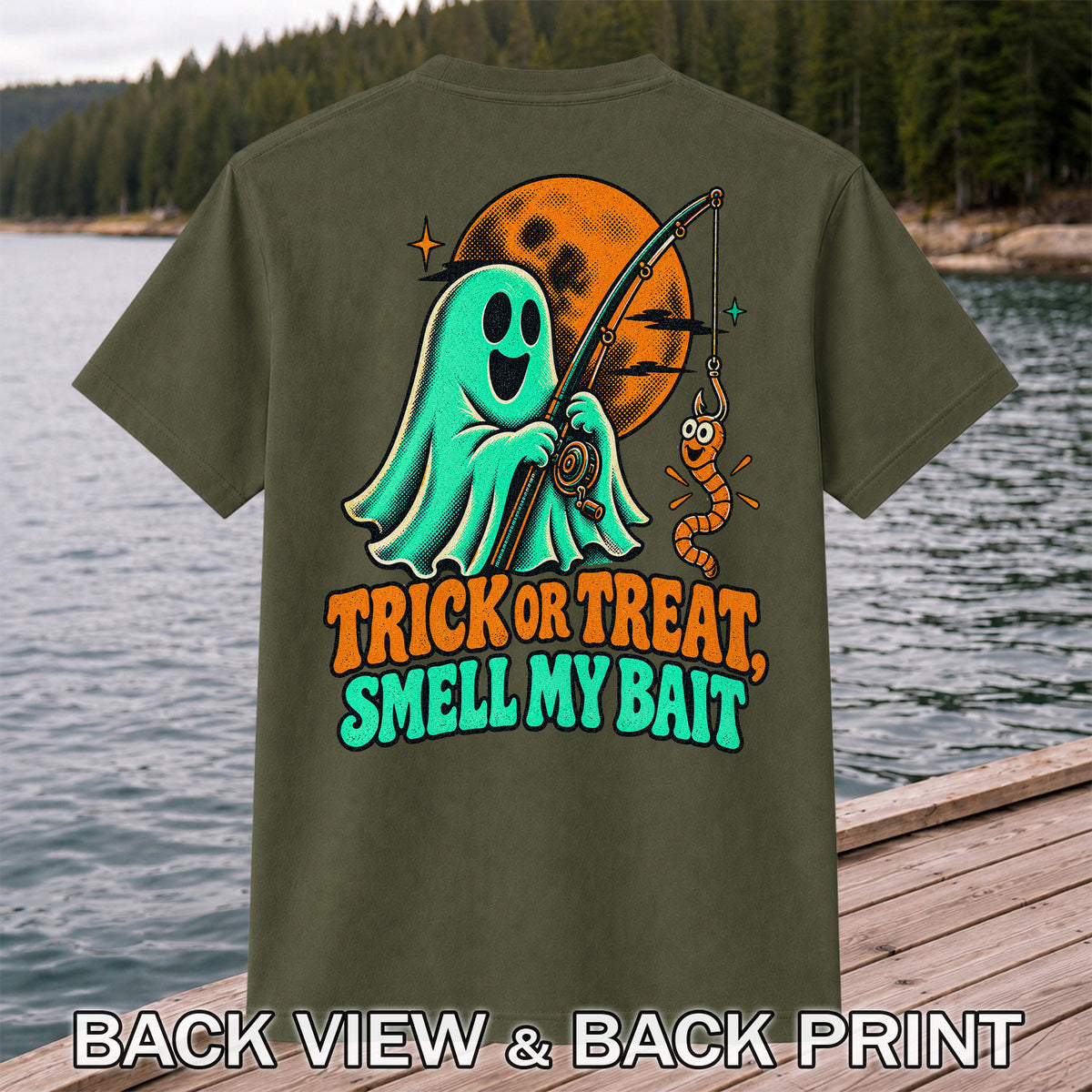 Trick or Treat, Smell My Bait Ghost Halloween Fishing T-Shirt | Back Print