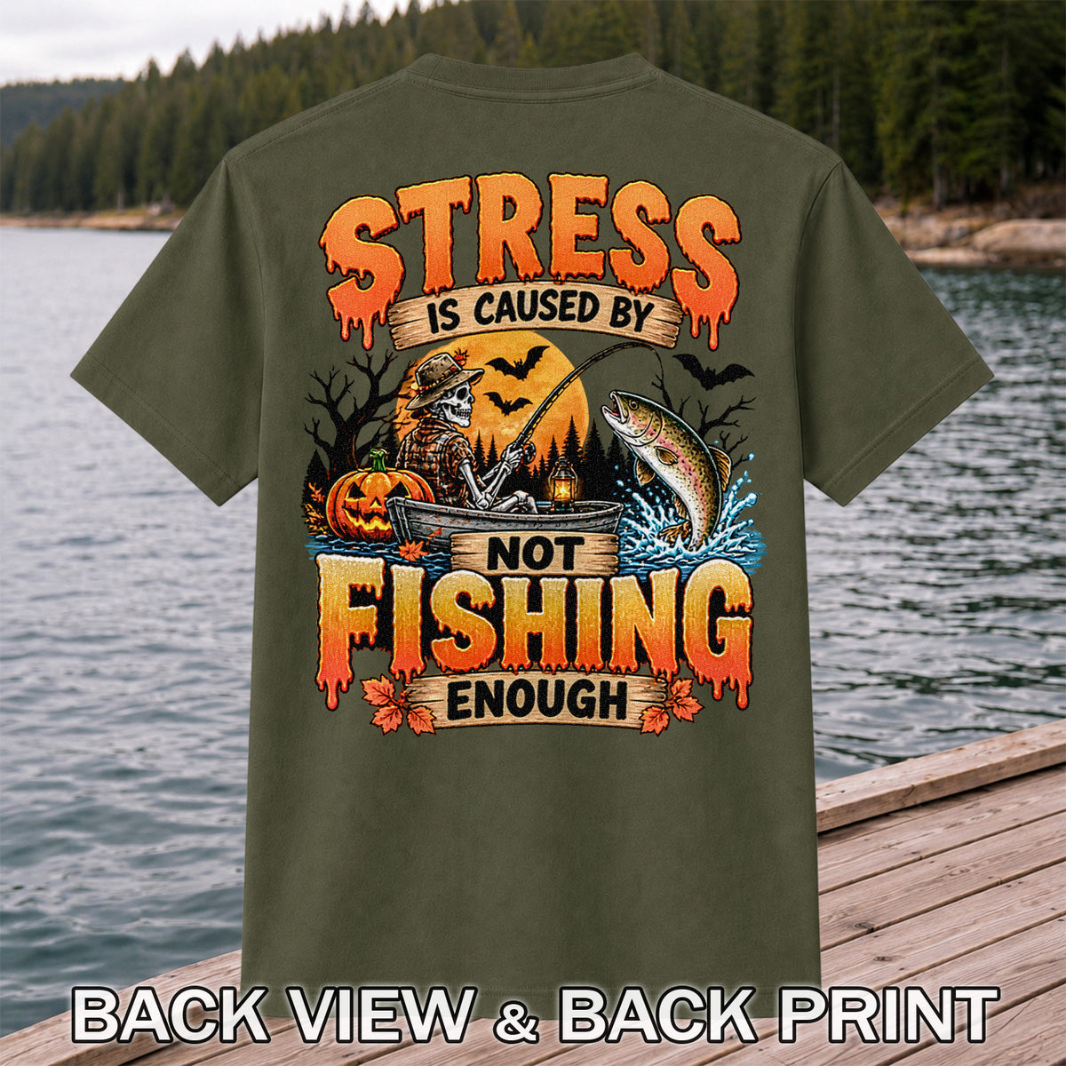 Stress Is Caused by Not Fishing Enough Skeleton Halloween Trout T-Shirt | Back Print