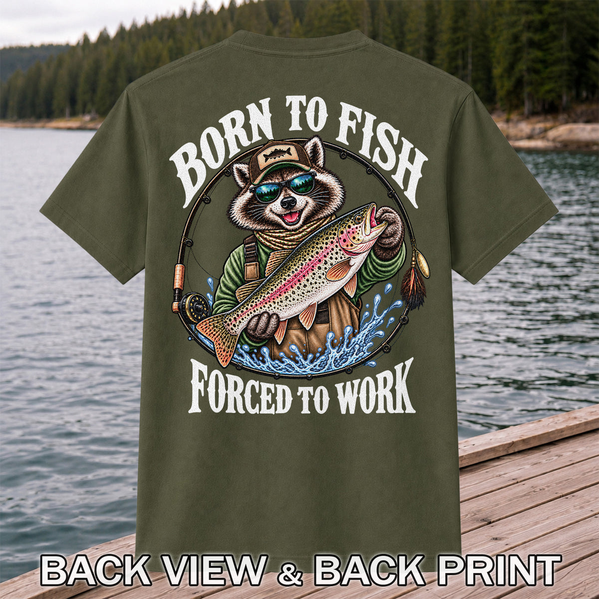 Born to Fish Forced to Work Raccoon Rainbow Trout T-Shirt | Back Print