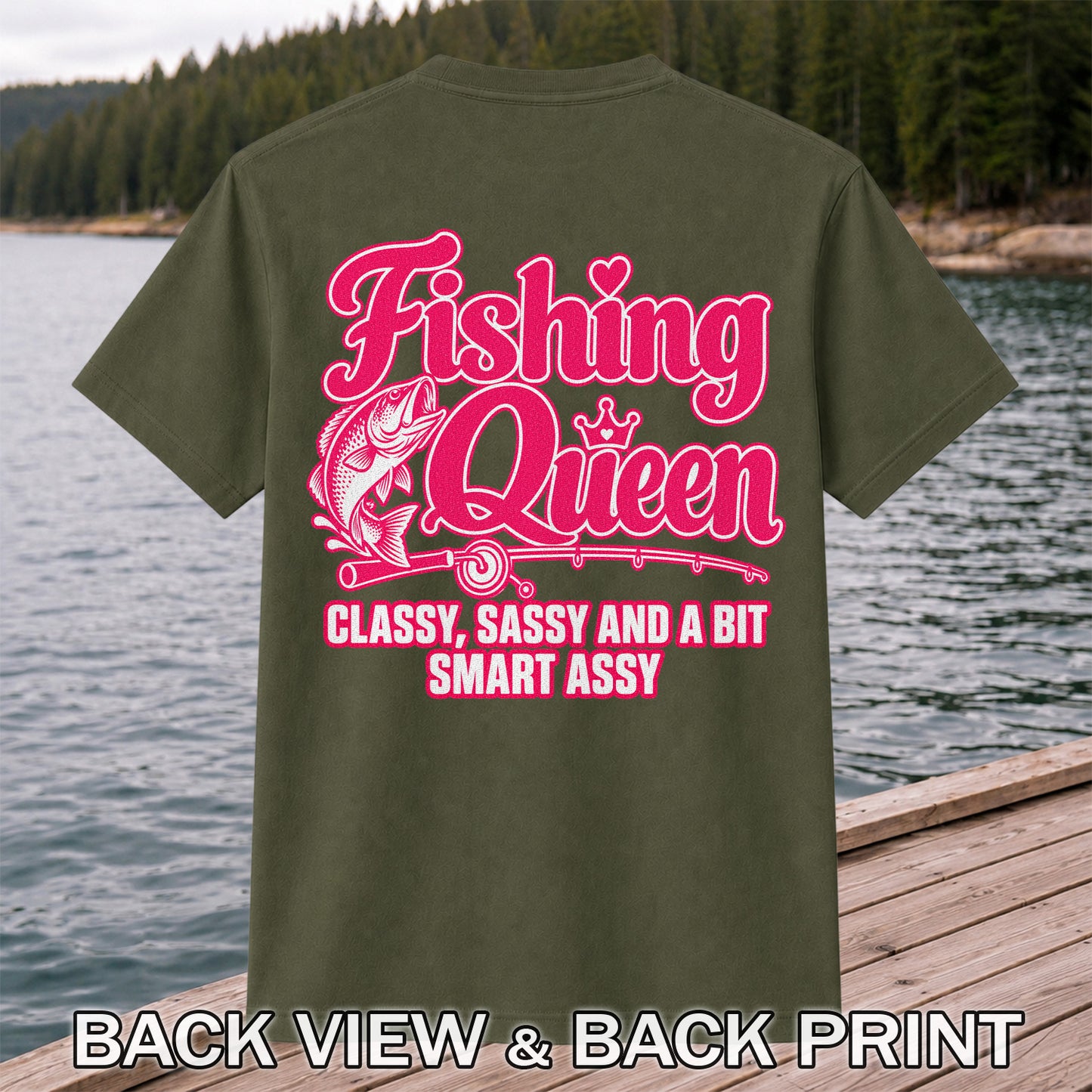 Fishing Queen Classy, Sassy and a Bit Smart Assy Bass Fishing T-Shirt | Back Print