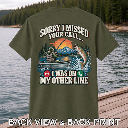Sorry I Missed Your Call I Was on My Other Line Trout Fishing T-Shirt | Back Print