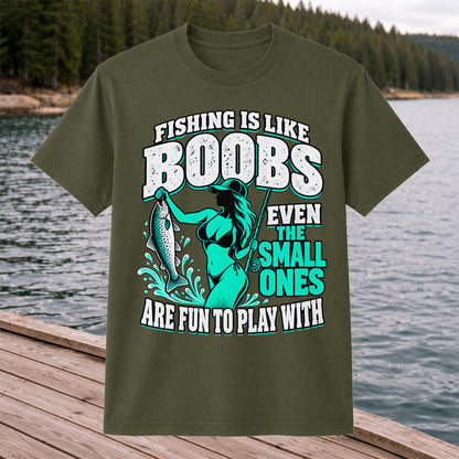 Fishing Is Like Boobs Even the Small Ones Are Fun to Play With Trout Woman T-Shirt