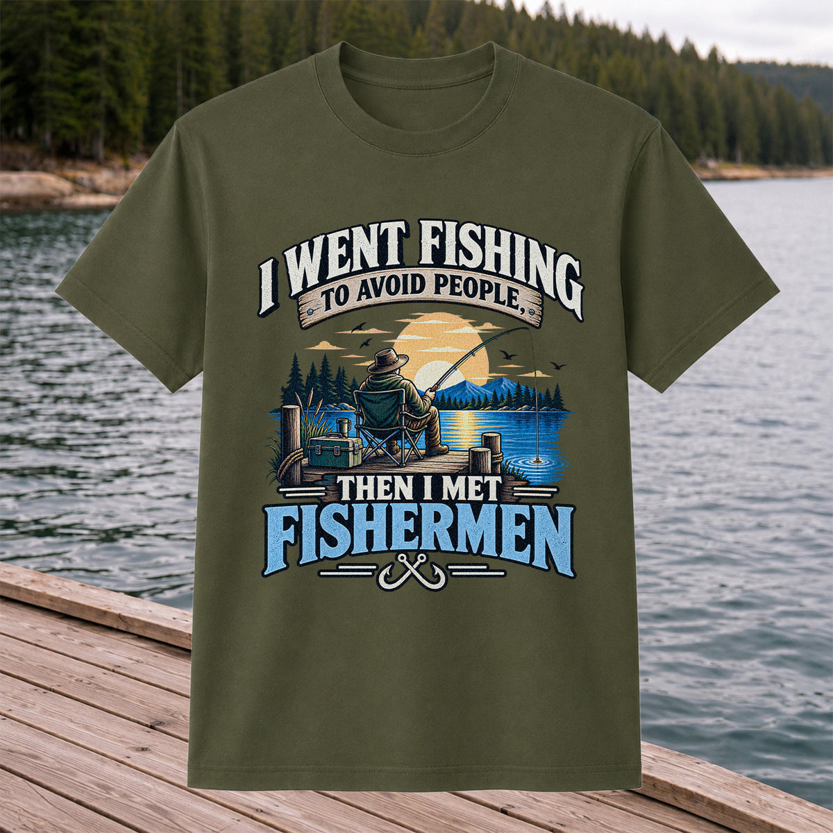 I Went Fishing to Avoid People Then I Met Fishermen Funny T-Shirt