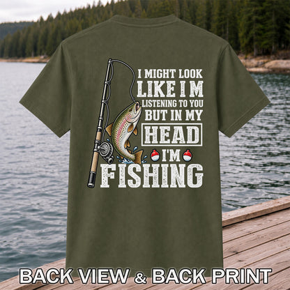 I Might Look Like I'm Listening to You But in My Head I'm Fishing Rainbow Trout T-Shirt | Back Print