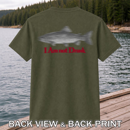 I Am Not Drunk Funny Blurry Trout Fishing Graphic T-Shirt | Back Print