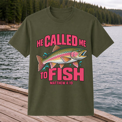 He Called Me to Fish Matthew 4:19 Rainbow Trout Christian Fishing T-Shirt