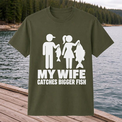 My Wife Catches Bigger Fish Funny Fishing T-Shirt