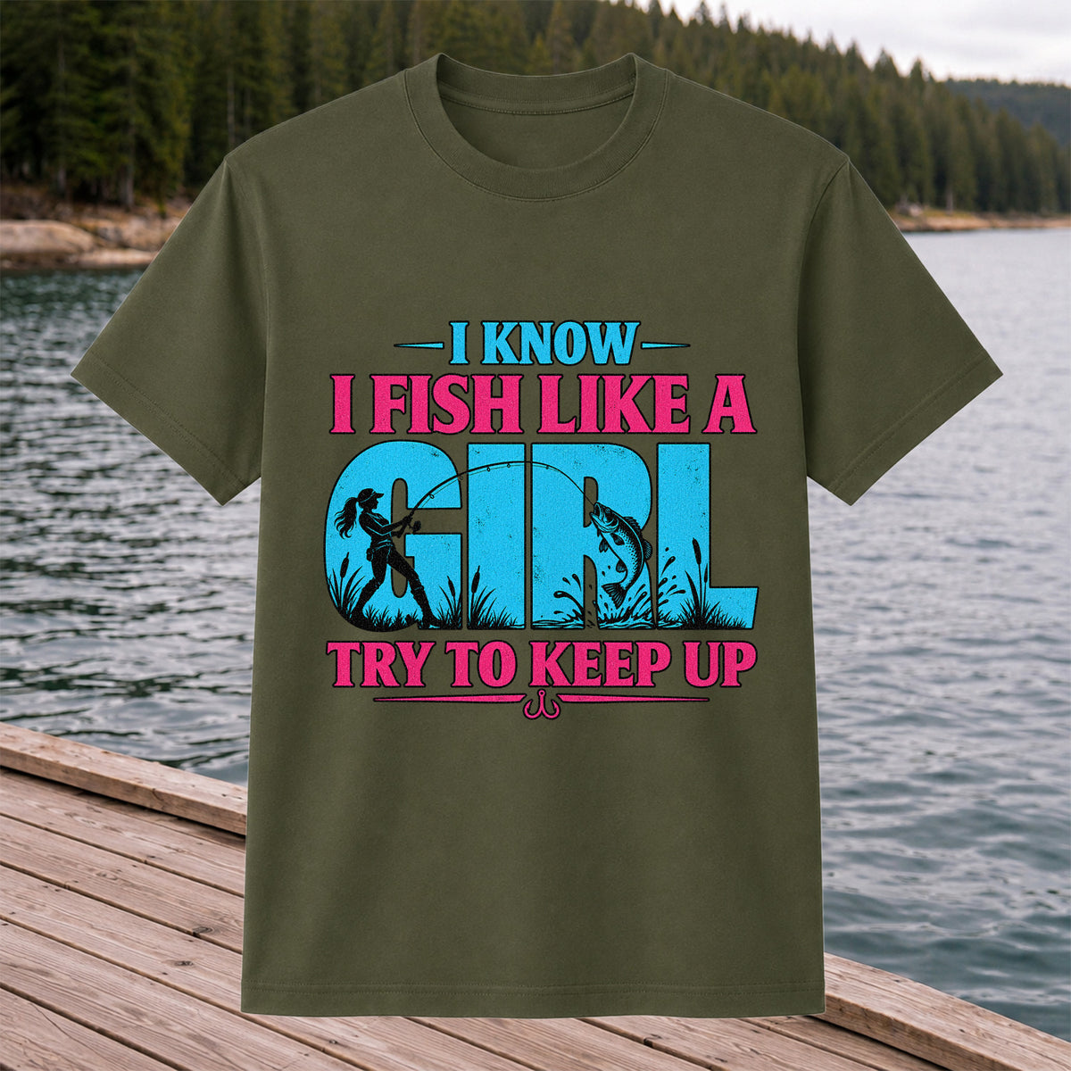 I Know I Fish Like a Girl Try to Keep Up Funny Bass Fishing T-Shirt