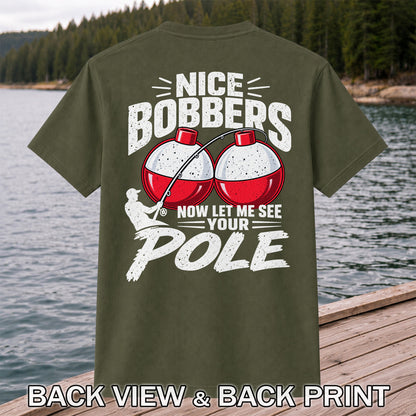 Nice Bobbers Funny Fishing Pole Graphic T-Shirt | Back Print
