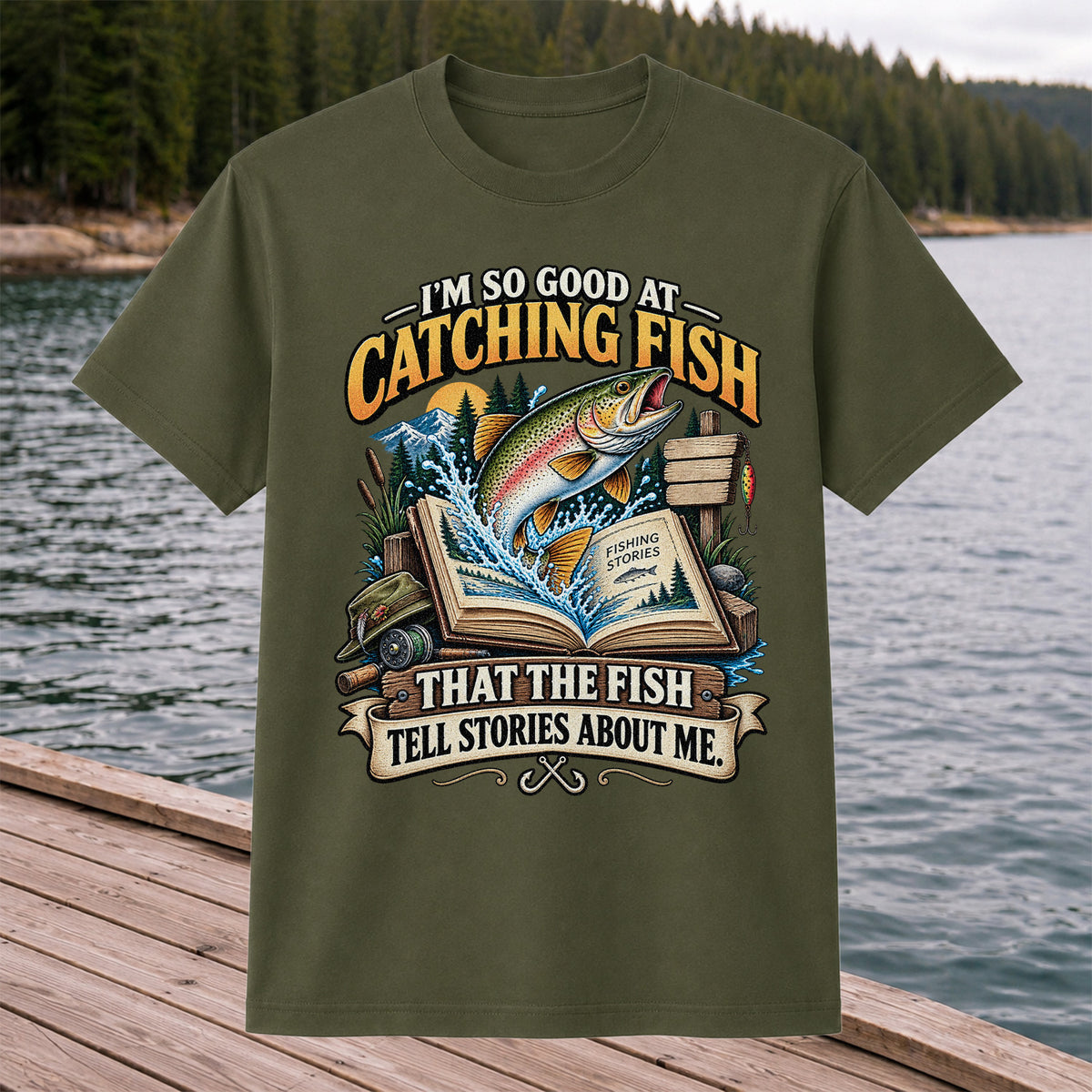 I'm So Good at Catching Fish That the Fish Tell Stories About Me Trout T-Shirt