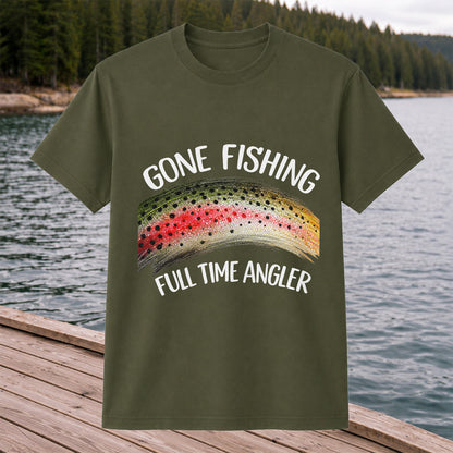 Gone Fishing Rainbow Trout Full Time Angler Graphic T-Shirt