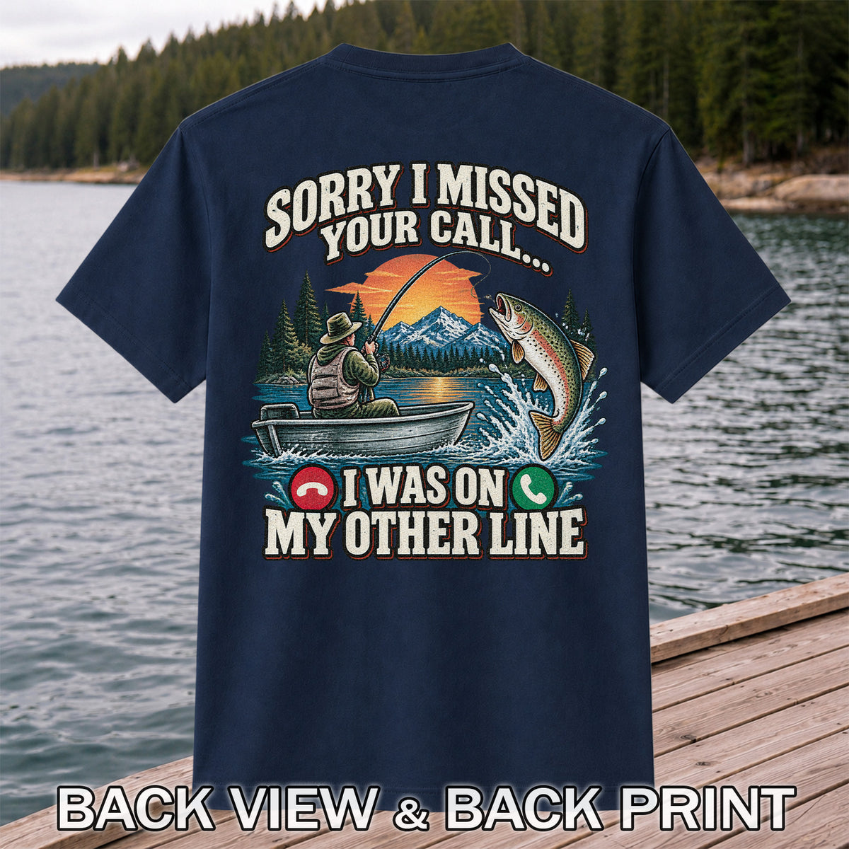 Sorry I Missed Your Call I Was on My Other Line Trout Fishing T-Shirt | Back Print