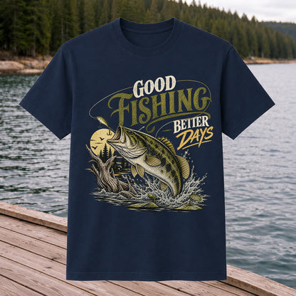 Good Fishing Better Days Largemouth Bass Graphic T-Shirt
