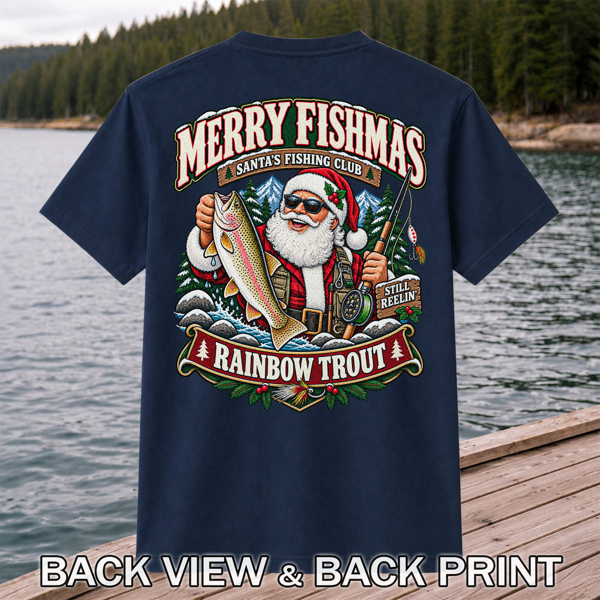 Merry Fishmas Santa's Fishing Club Still Reelin' Rainbow Trout Christmas T-Shirt | Back Print