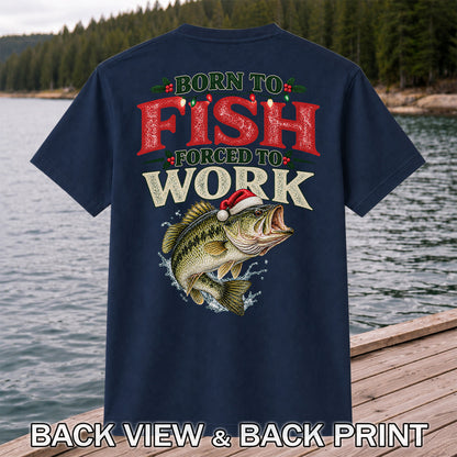 Born to Fish Forced to Work Christmas Largemouth Bass Graphic T-Shirt | Back Print