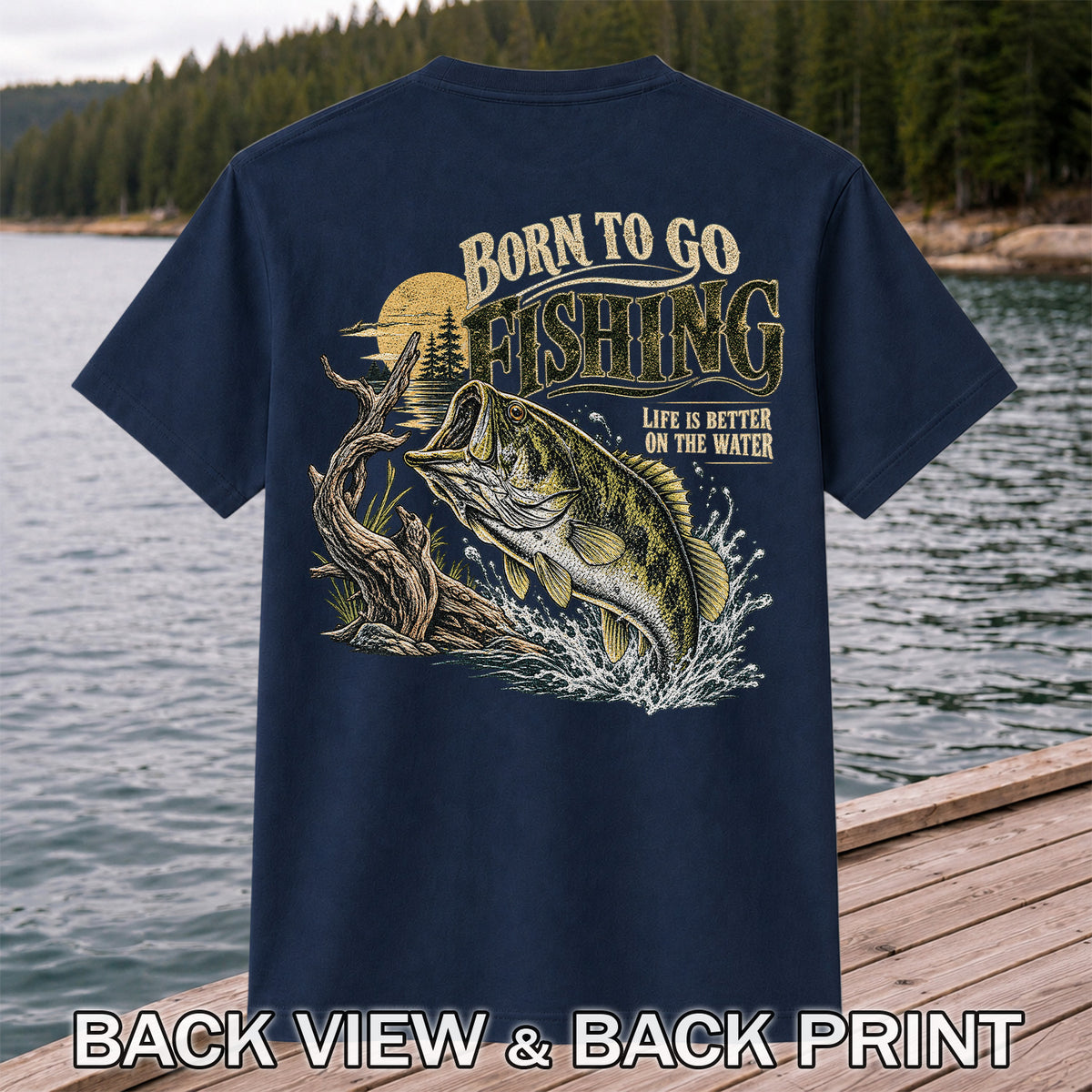Born to Go Fishing Largemouth Bass Graphic T-Shirt | Back Print