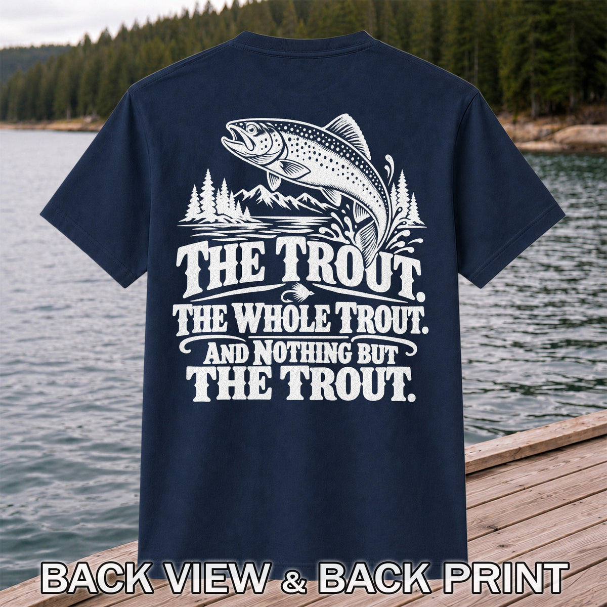 The Trout The Whole Trout and Nothing but the Trout Fishing T-Shirt | Back Print
