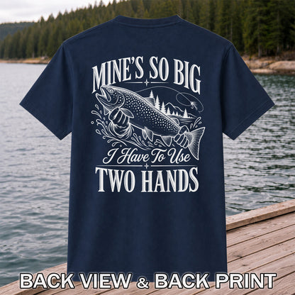 Mine's So Big Trout Fishing Funny Graphic T-Shirt | Back Print