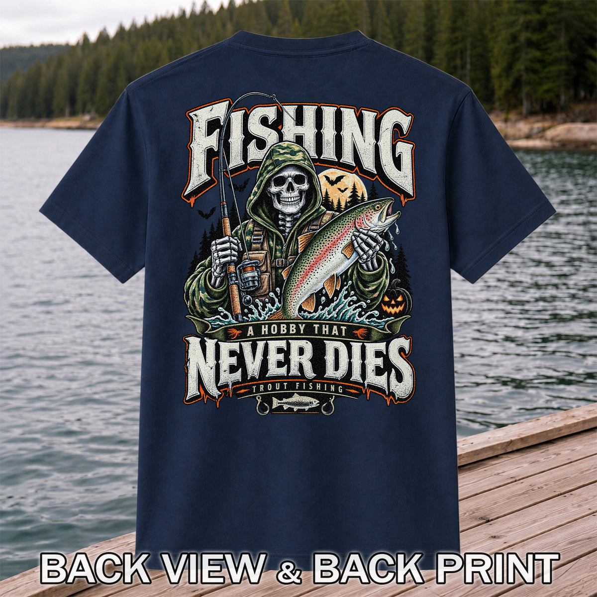 Fishing A Hobby That Never Dies Skeleton Holding Rainbow Trout Halloween T-Shirt | Back Print