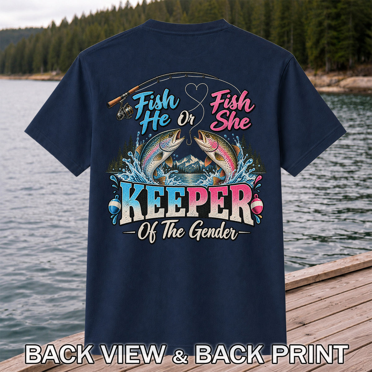 Fish He or Fish She Keeper of the Gender Rainbow Trout Fishing Gender Reveal T-Shirt | Back Print