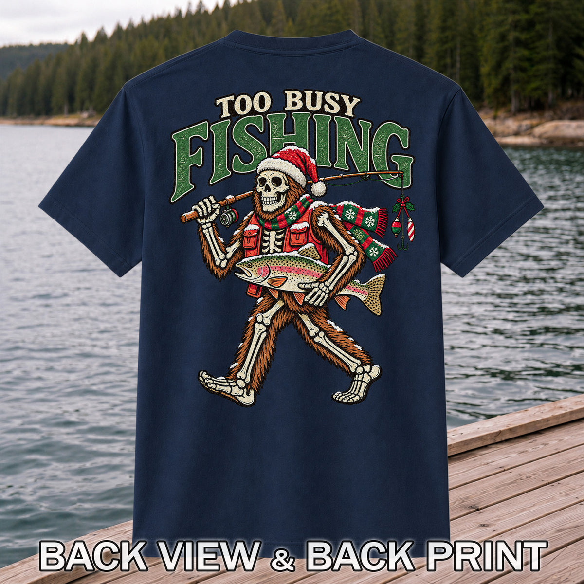 Too Busy Fishing Bigfoot Skeleton Christmas Trout T-Shirt | Back Print
