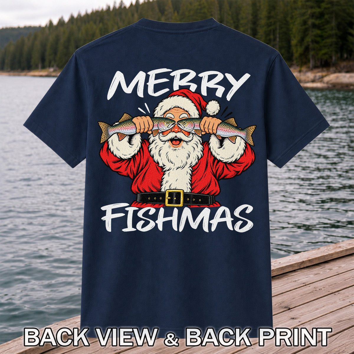 Merry Fishmas Santa Holding Rainbow Trout Christmas Fishing T-Shirt | Back Print