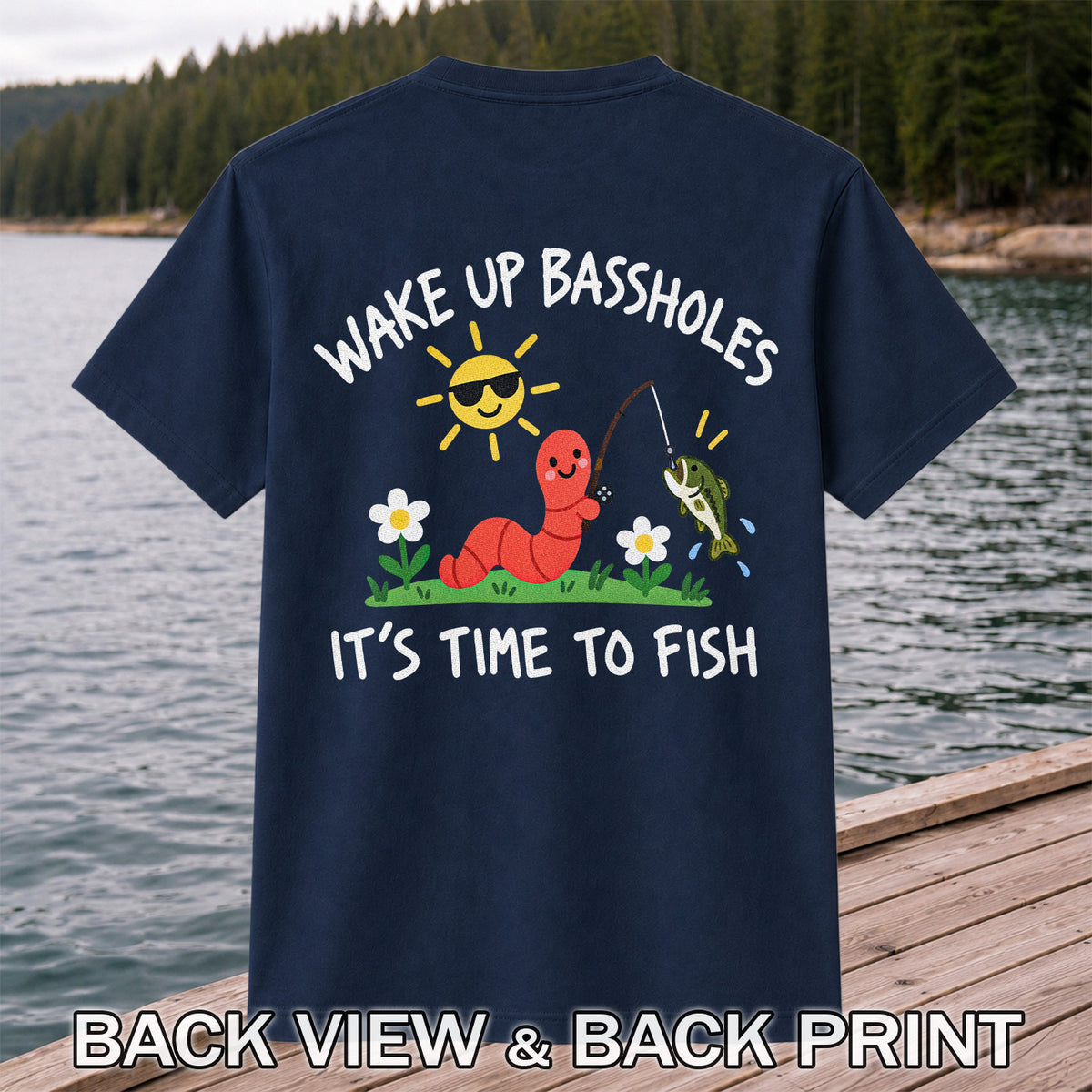 Wake Up Bassholes Funny Worm and Bass Fishing Graphic T-Shirt | Back Print